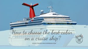 How to choose the best cabin on a cruise ship